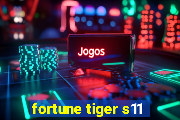 fortune tiger s11